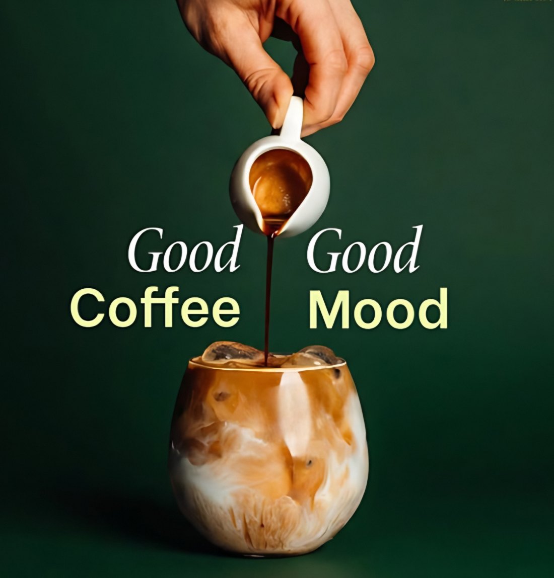 Good Coffee, Good Mood – coffee being poured